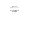 The Later Thirty Years War: From the Battle of Wittstock to the Treaty of Westphalia