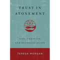 Trust in Atonement: God, Creation, and Reconciliation