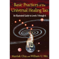 Basic Practices of the Universal Healing Tao: An Illustrated Guide to Levels 1 Through 6