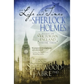 The Life and Times of Sherlock Holmes: Essays on Victorian England, Volume Three