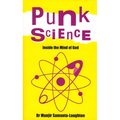 Punk Science: Inside the Mind of God