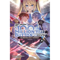 I Kept Pressing the 100-Million-Year Button and Came Out on Top, Vol. 10 (Light Novel)