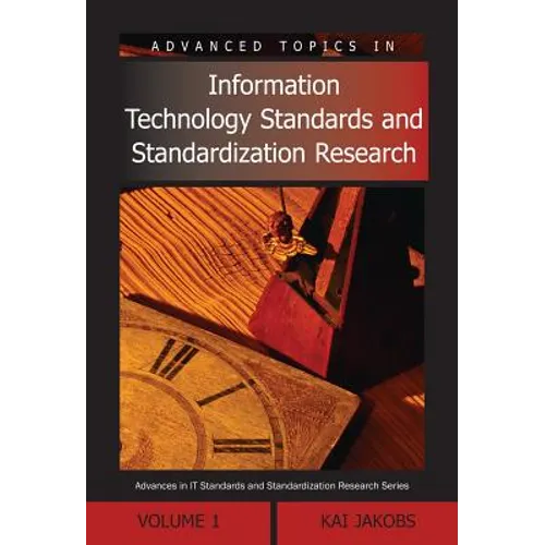 Advanced Topics in Information Technology Standards and Standardization Research, Volume 1
