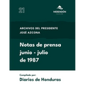 Notas de Prensa junio a julio de 1987: Archivos del presidente José Azcona