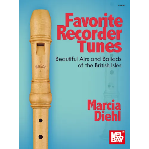 Favorite Recorder Tunes - Beautiful Airs and Ballads of the British Isles