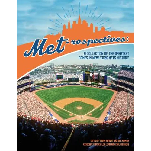 Met-rospectives: A Collection of the Greatest Games in New York Mets History