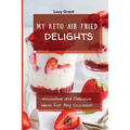 My Keto Air Fried Delights: Innovative and Delicious Ideas for Any Occasion