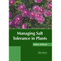 Managing Salt Tolerance in Plants