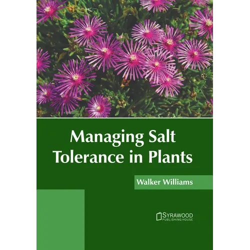Managing Salt Tolerance in Plants
