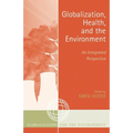 Globalization, Health, and the Environment: An Integrated Perspective