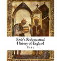 Bede's Ecclesiastical History of England: Historia Ecclesiastica Gentis Anglorum