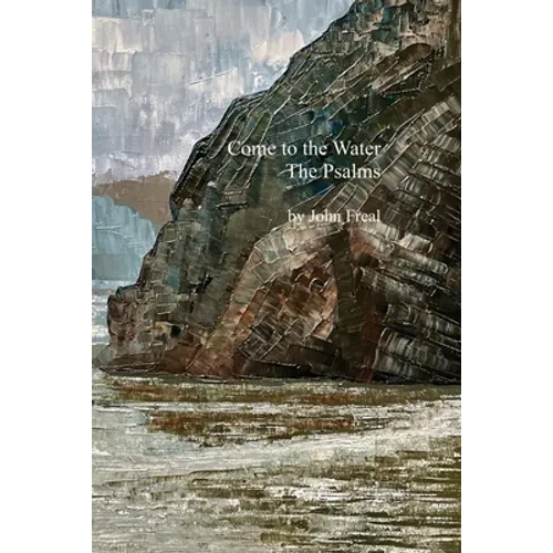 Come to the Water: The Psalms