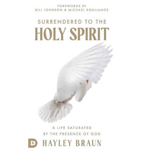 Surrendered to the Holy Spirit: A Life Saturated in the Presence of God