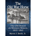 The Old War Horse: The USS Benton on Western Waters, 1853-1865