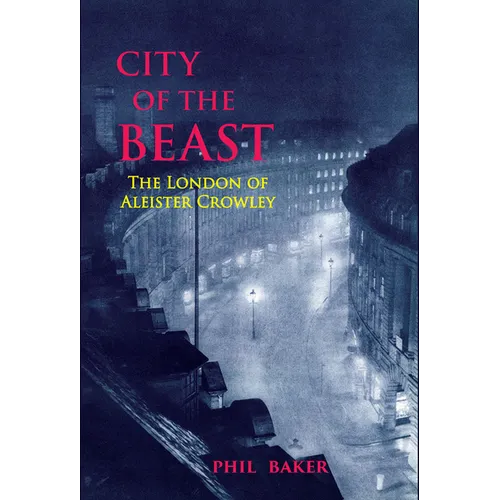 City of the Beast: The London of Aleister Crowley