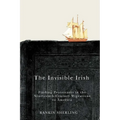 The Invisible Irish: Finding Protestants in the Nineteenth-Century Migrations to America