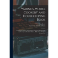 Warne's Model Cookery and Housekeeping Book: Containing Complete Instructions in Household Management, and Receipts for Breakfast Dishes ... Bills of