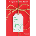 Let There Be Joy!: 31 Days of Christmas Wonder