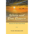 Waves and Rum Runners, Memories of Ft. Myers Beach, Florida