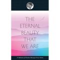 The Eternal Beauty That We Are