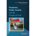 Pandemic, Public Health, and the People of God