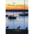 The Pismo Calamity: A Strange Tale of Unnatural Disaster