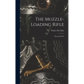 The Muzzle-loading Rifle; Then and Now