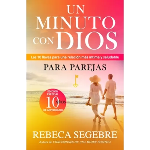 Un minuto con Dios para parejas: ￼Las 10 llaves para una relación más íntima y salud
