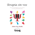 Terapia sin voz: Recursos psicoterapéuticos y comunicativos con niños y adolescentes Sordos