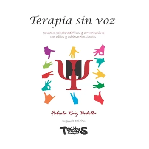 Terapia sin voz: Recursos psicoterapéuticos y comunicativos con niños y adolescentes Sordos