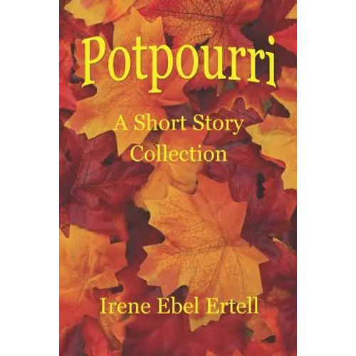 Potpourri: A Short Story Collection