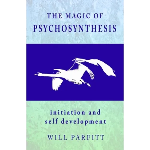 The Magic of Psychosynthesis: Initiation and Self Development