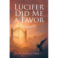 Lucifer Did Me a Favor: Volume VI