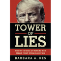 Tower of Lies: What My Eighteen Years of Working with Donald Trump Reveals about Him