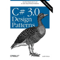 C# 3.0 Design Patterns: Use the Power of C# 3.0 to Solve Real-World Problems
