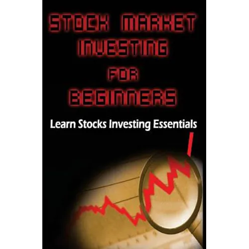 Stock Market Investing for Beginners: Learn Stocks Investing Essentials to Make Money - Basics for Beginners