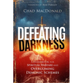 Defeating Darkness: A Handbook for Spiritual Warfare and Overcoming Demonic Schemes