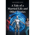A Tale of a Married Life and Other Stories
