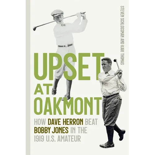 Upset at Oakmont: How Dave Herron Beat Bobby Jones in the 1919 U.S. Amateur