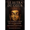 Le Sutra du Coeur: La Perfection de la Sagesse