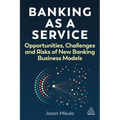 Banking as a Service: Opportunities, Challenges, and Risks of New Banking Business Models