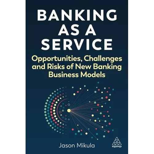 Banking as a Service: Opportunities, Challenges, and Risks of New Banking Business Models