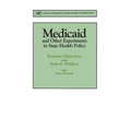 Medicaid & Other Experiments in State Health Policy