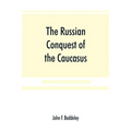The Russian conquest of the Caucasus