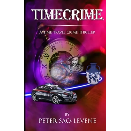 Timecrime: A time travel crime thriller