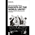 Fascists of the World, Unite?: A History of Fascist Internationalism in the 1930s