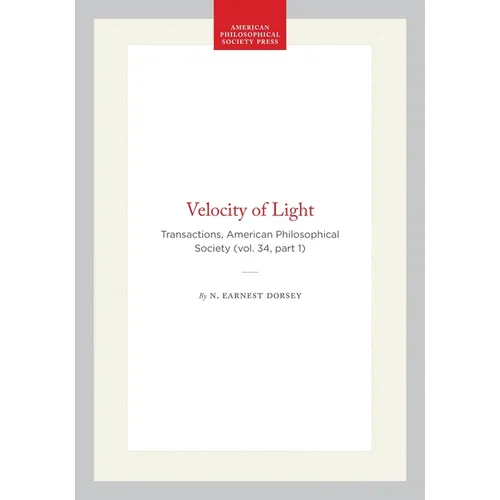 Velocity of Light: Transactions, American Philosophical Society (Vol. 34, Part 1)