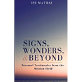 Signs, Wonders, and Beyond