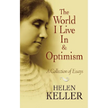 The World I Live in and Optimism: A Collection of Essays