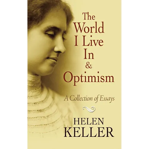 The World I Live in and Optimism: A Collection of Essays